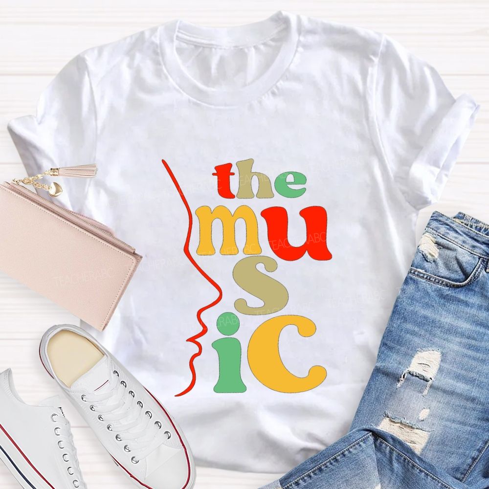 The Music And Music Teacher Colored Font Teacher T-shirt