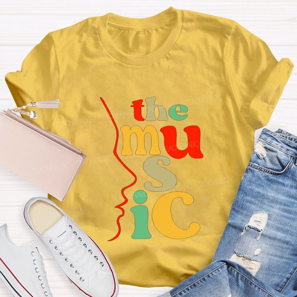 The Music And Music Teacher Colored Font Teacher T-shirt