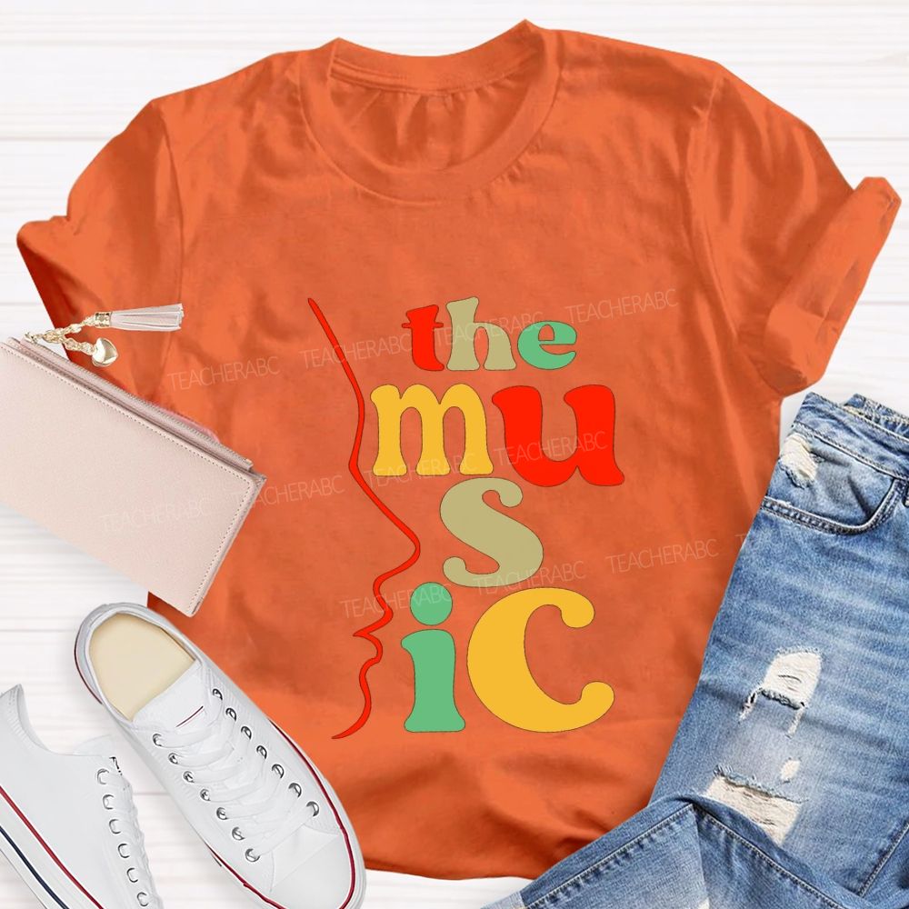The Music And Music Teacher Colored Font Teacher T-shirt