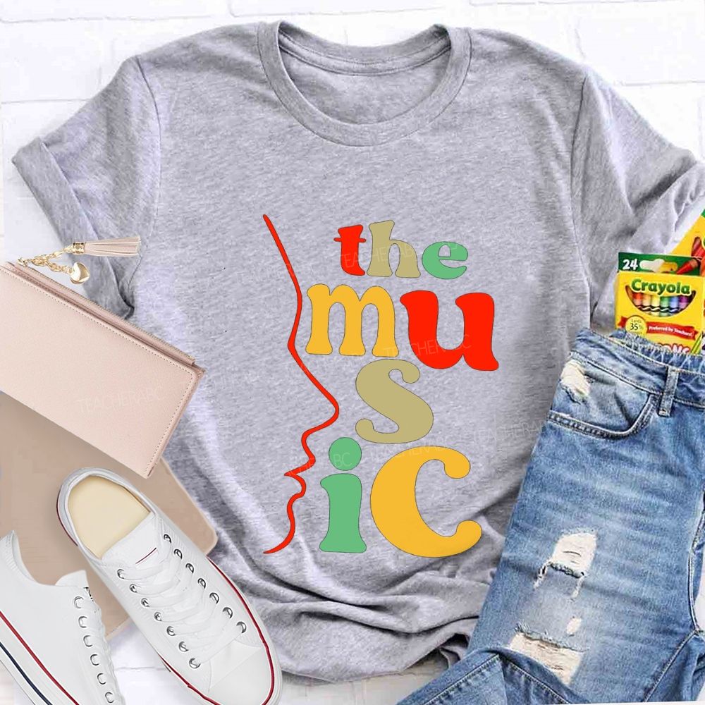 The Music And Music Teacher Colored Font Teacher T-shirt