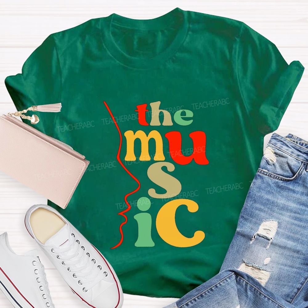 The Music And Music Teacher Colored Font Teacher T-shirt