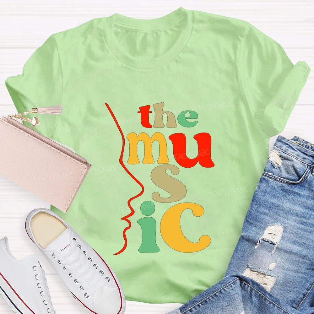 The Music And Music Teacher Colored Font Teacher T-shirt