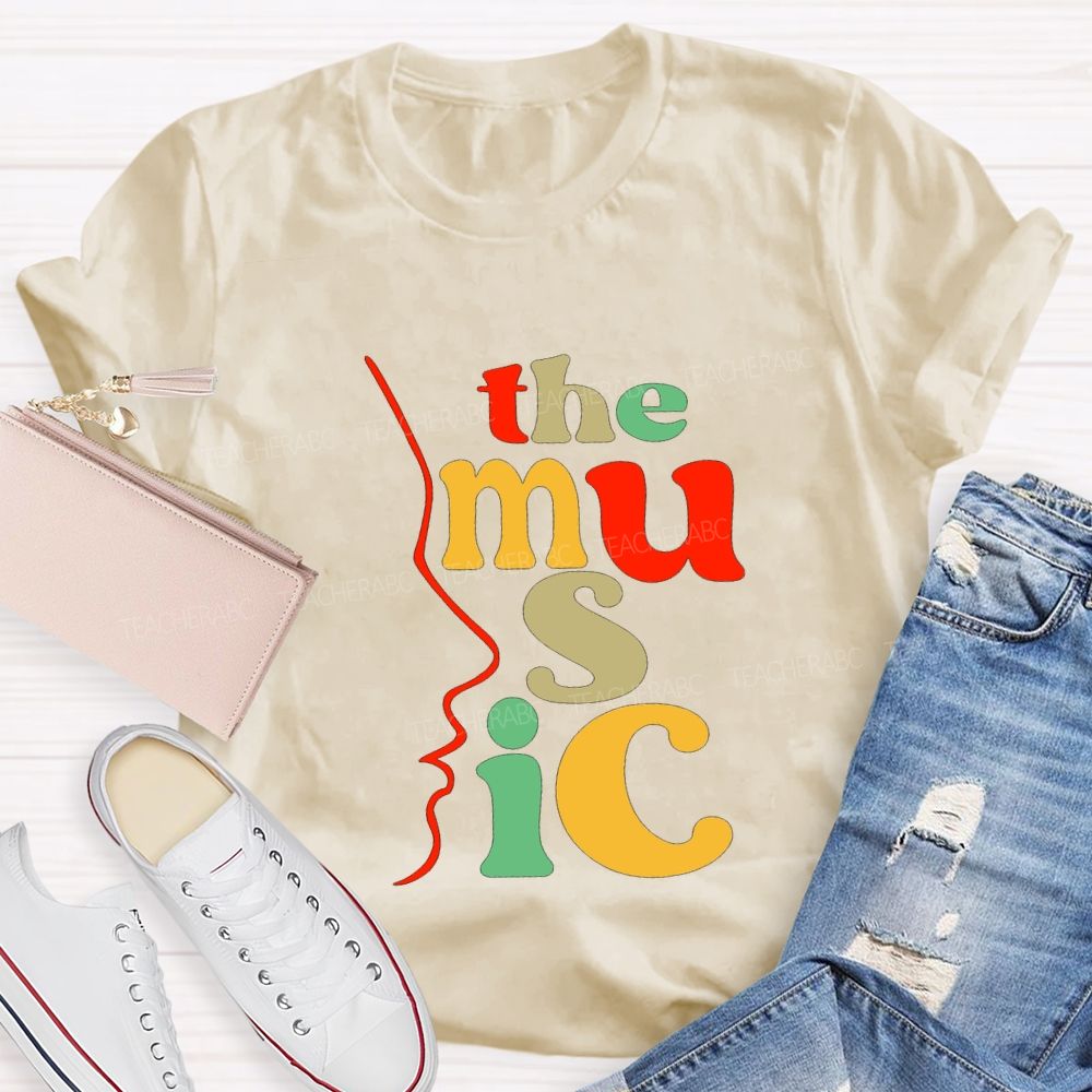 The Music And Music Teacher Colored Font Teacher T-shirt