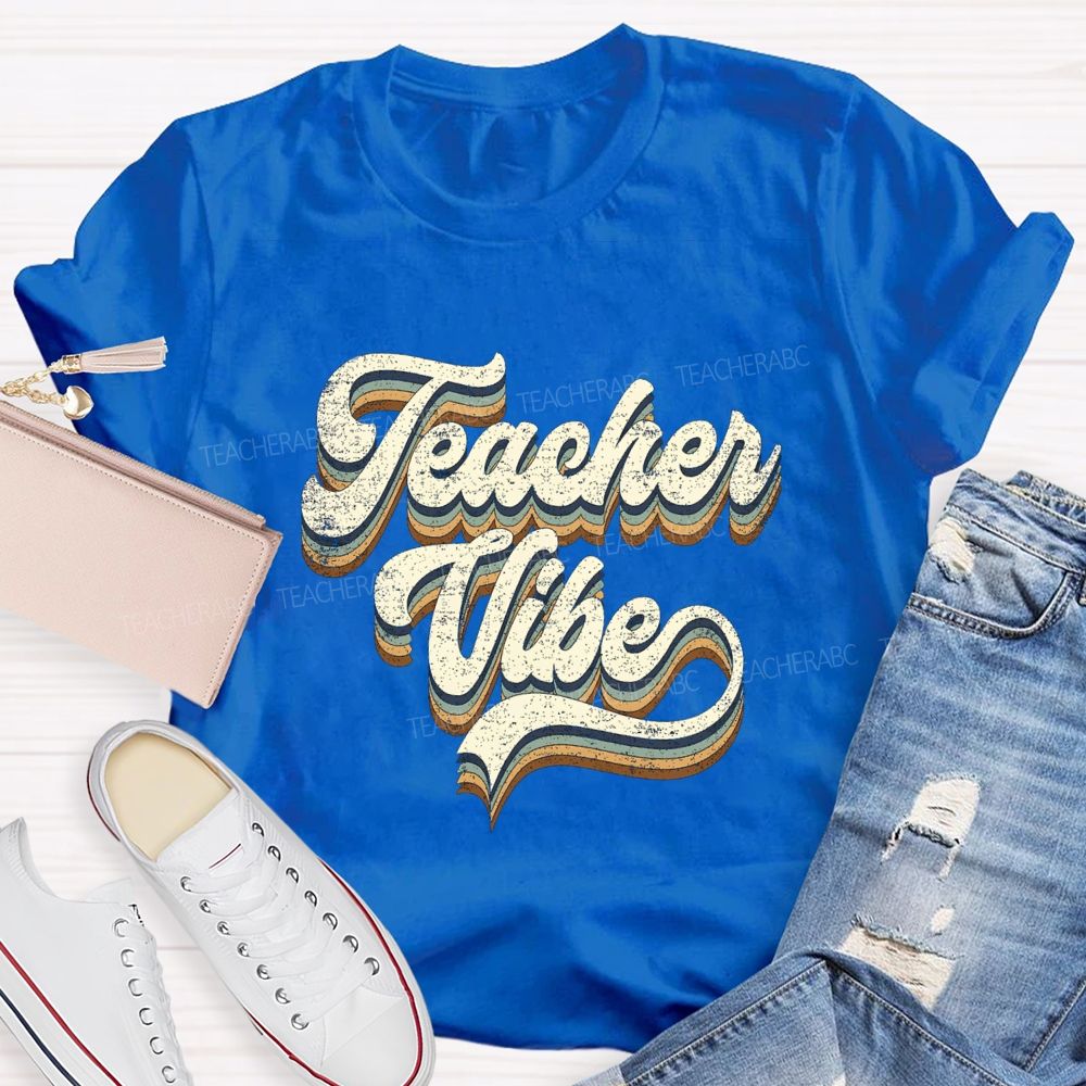 Teacher Vibe Best Teacher Ever Teacher T-shirt