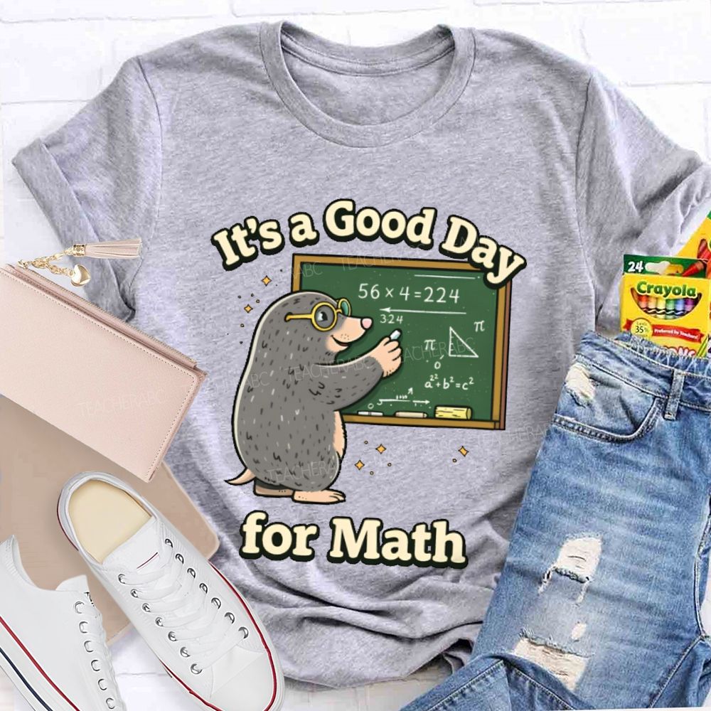 It's A Good Day For Math Graphic  Teacher T-shirt