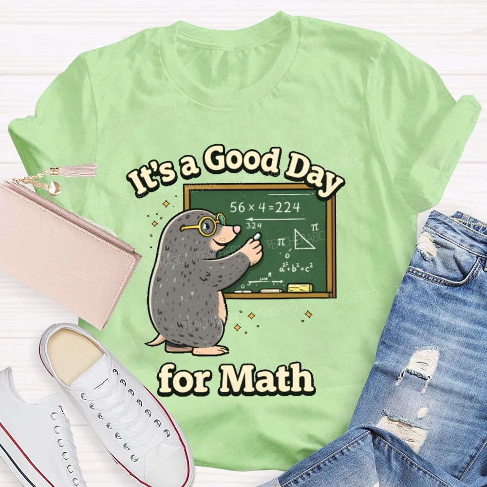 It's A Good Day For Math Graphic  Teacher T-shirt