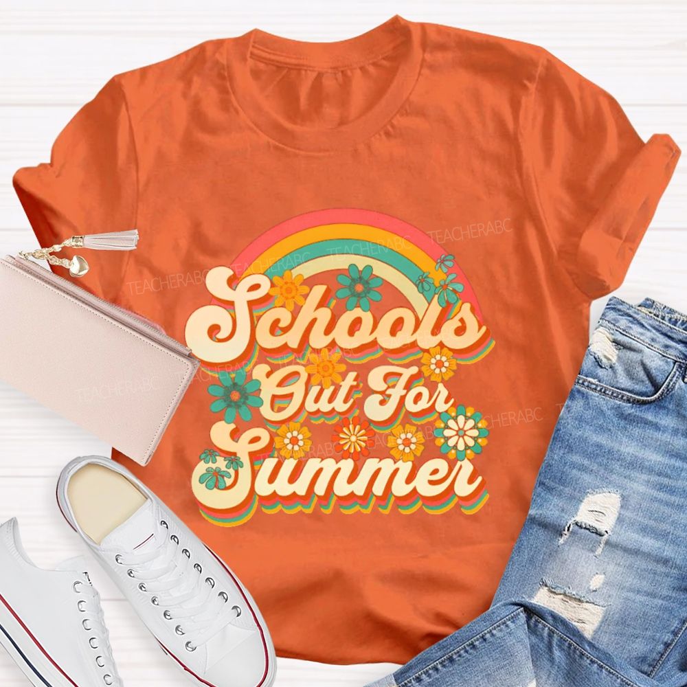 School's Out For Summer Flowers Rainbow  Teacher T-shirt