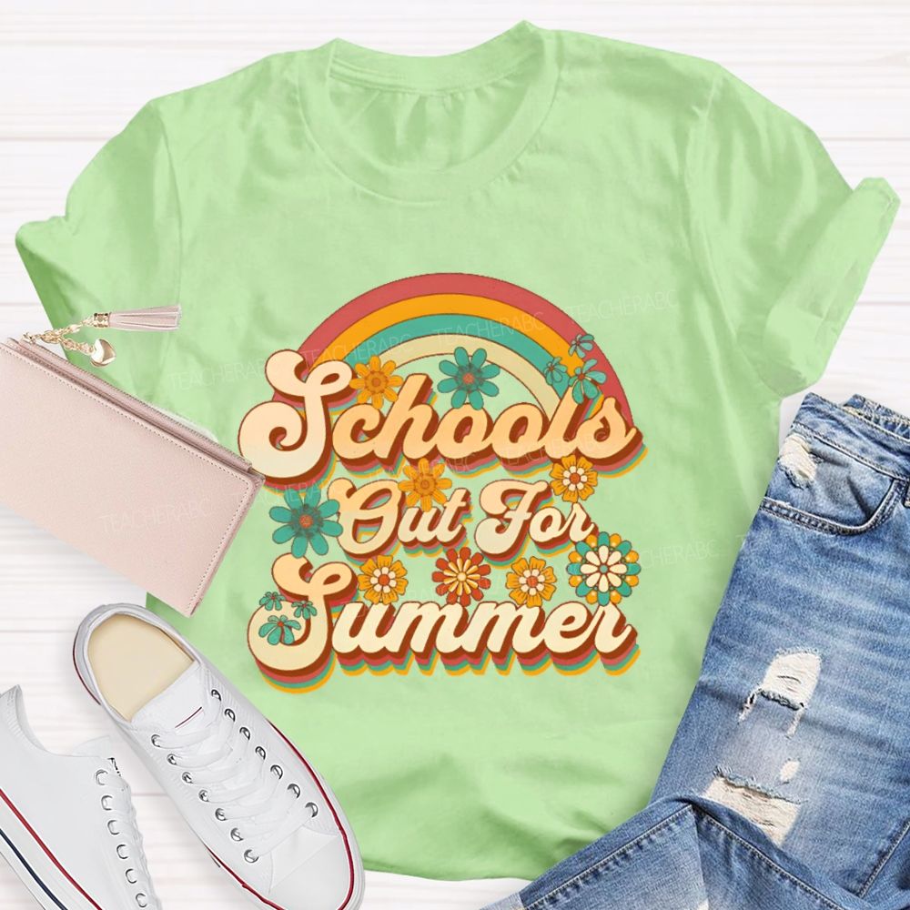 School's Out For Summer Flowers Rainbow  Teacher T-shirt
