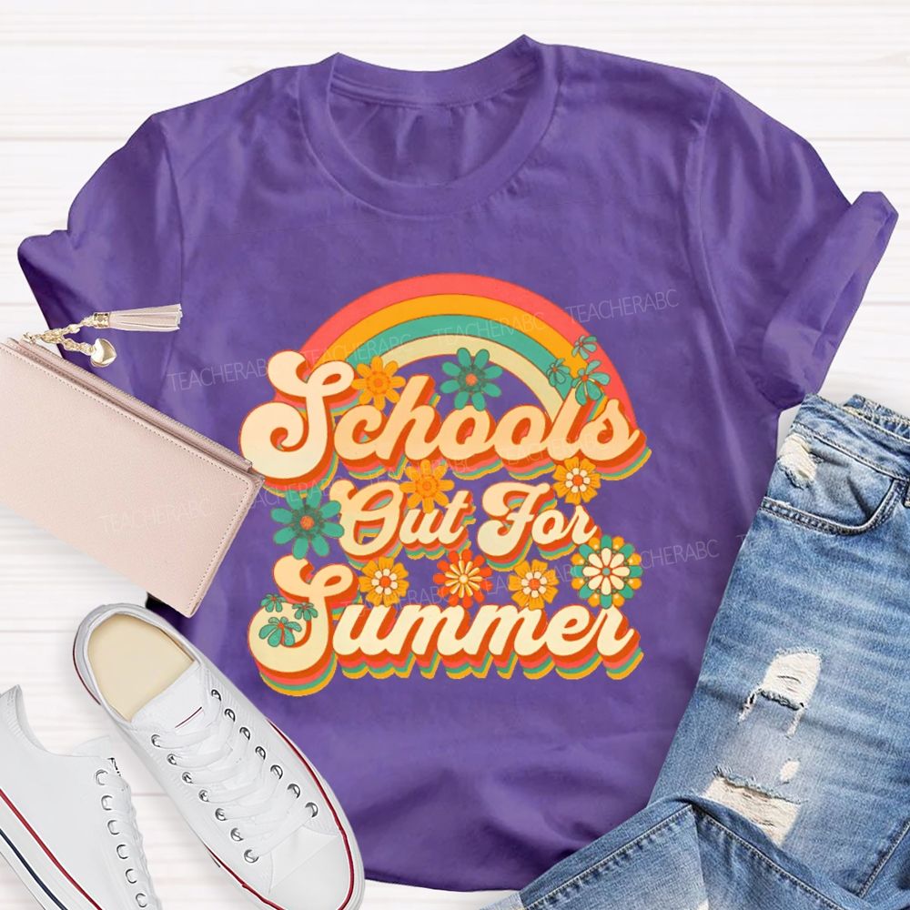 School's Out For Summer Flowers Rainbow  Teacher T-shirt