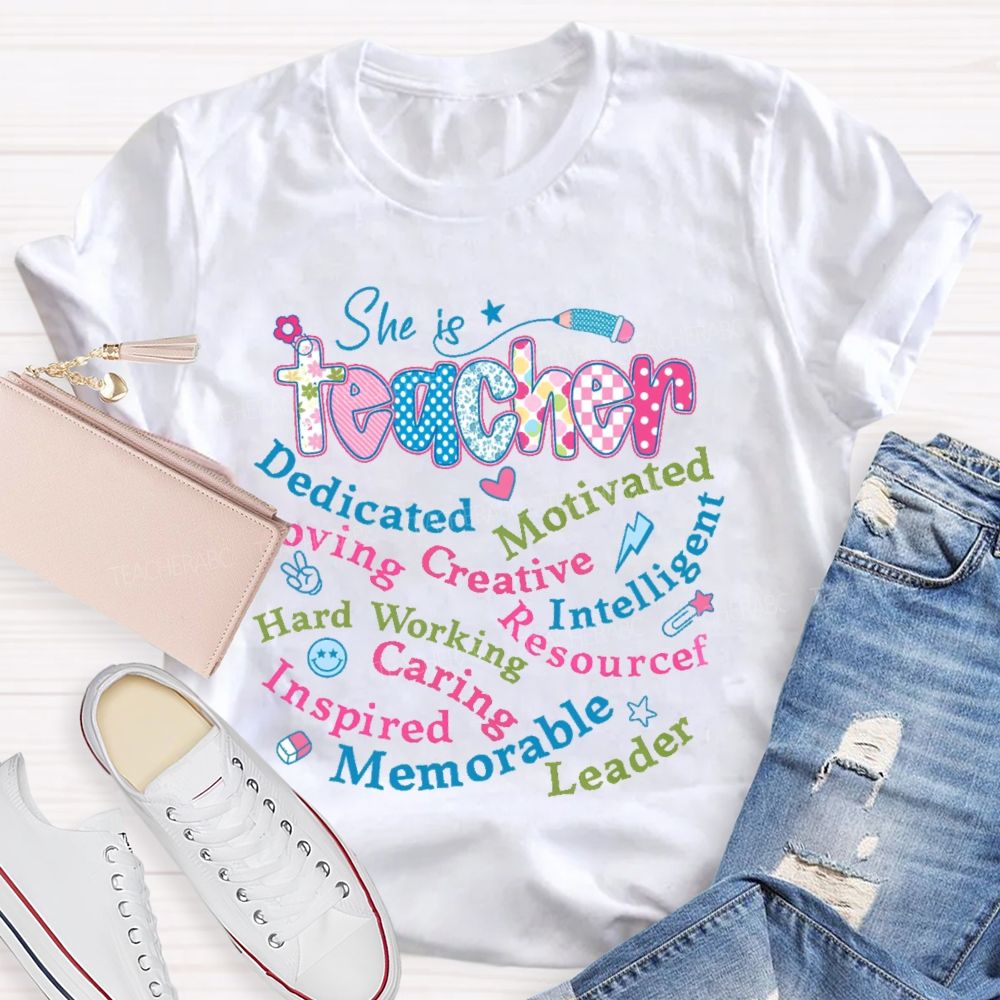 She Is Teacher  Dedicated  Motivated    Teacher T-shirt