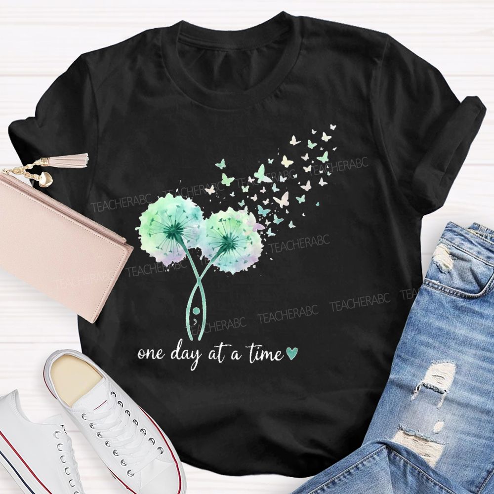 One Day At A Time Butterfly Dandelion  Teacher T-shirt