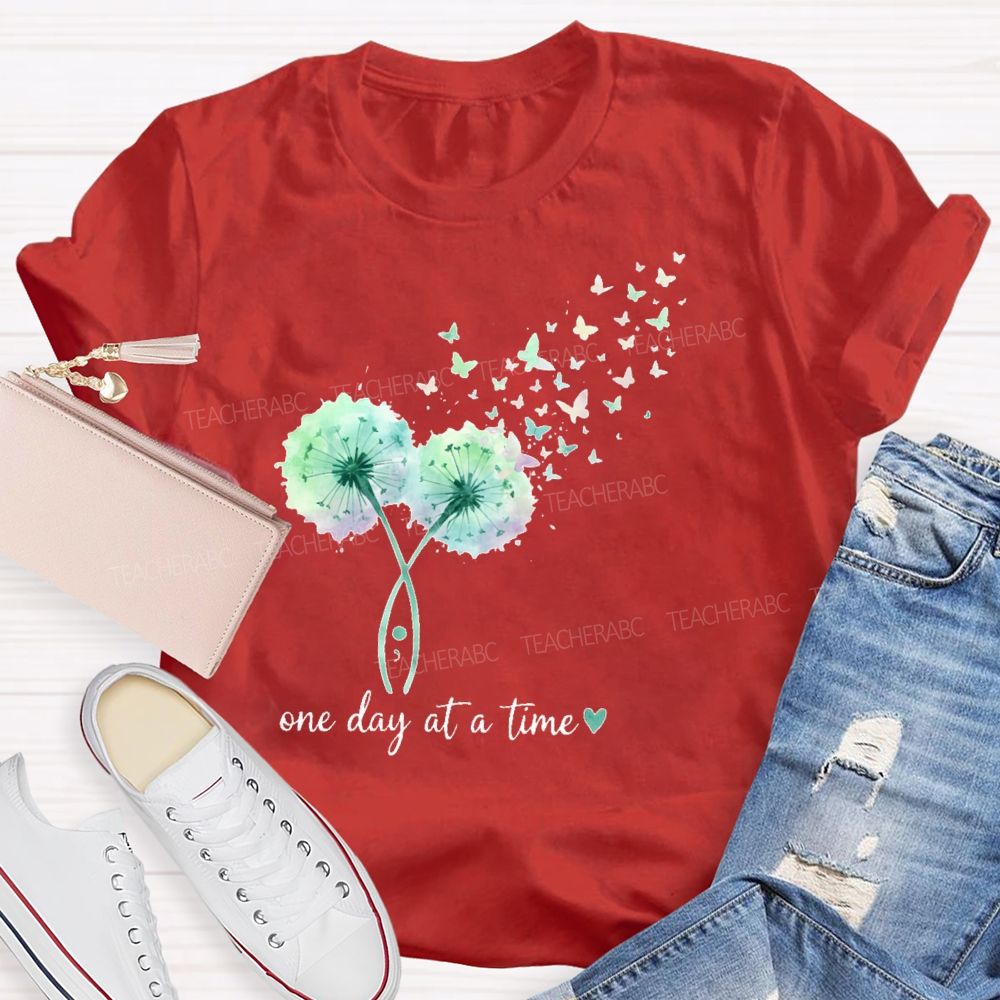 One Day At A Time Butterfly Dandelion  Teacher T-shirt