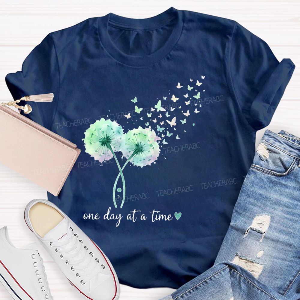 One Day At A Time Butterfly Dandelion  Teacher T-shirt