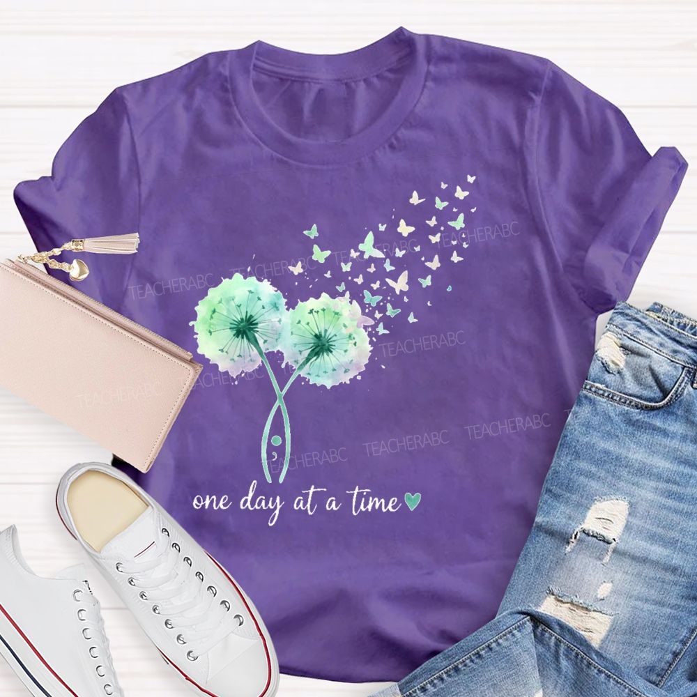 One Day At A Time Butterfly Dandelion  Teacher T-shirt