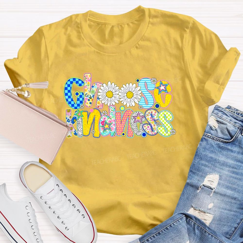 Choose Kindness Flowers Letters  Teacher T-shirt