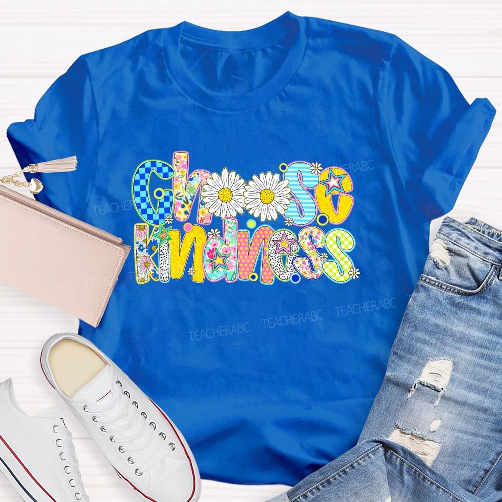 Choose Kindness Flowers Letters  Teacher T-shirt