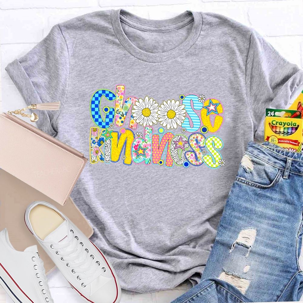 Choose Kindness Flowers Letters  Teacher T-shirt