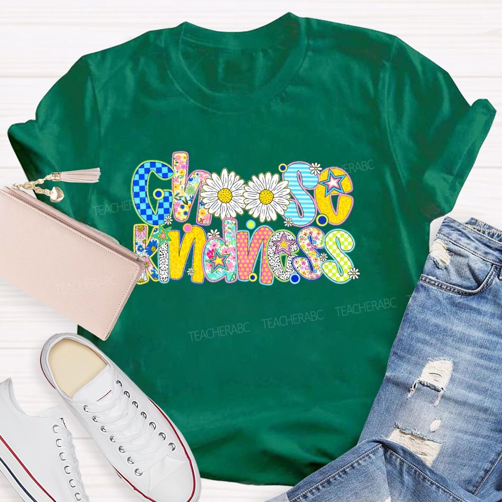 Choose Kindness Flowers Letters  Teacher T-shirt