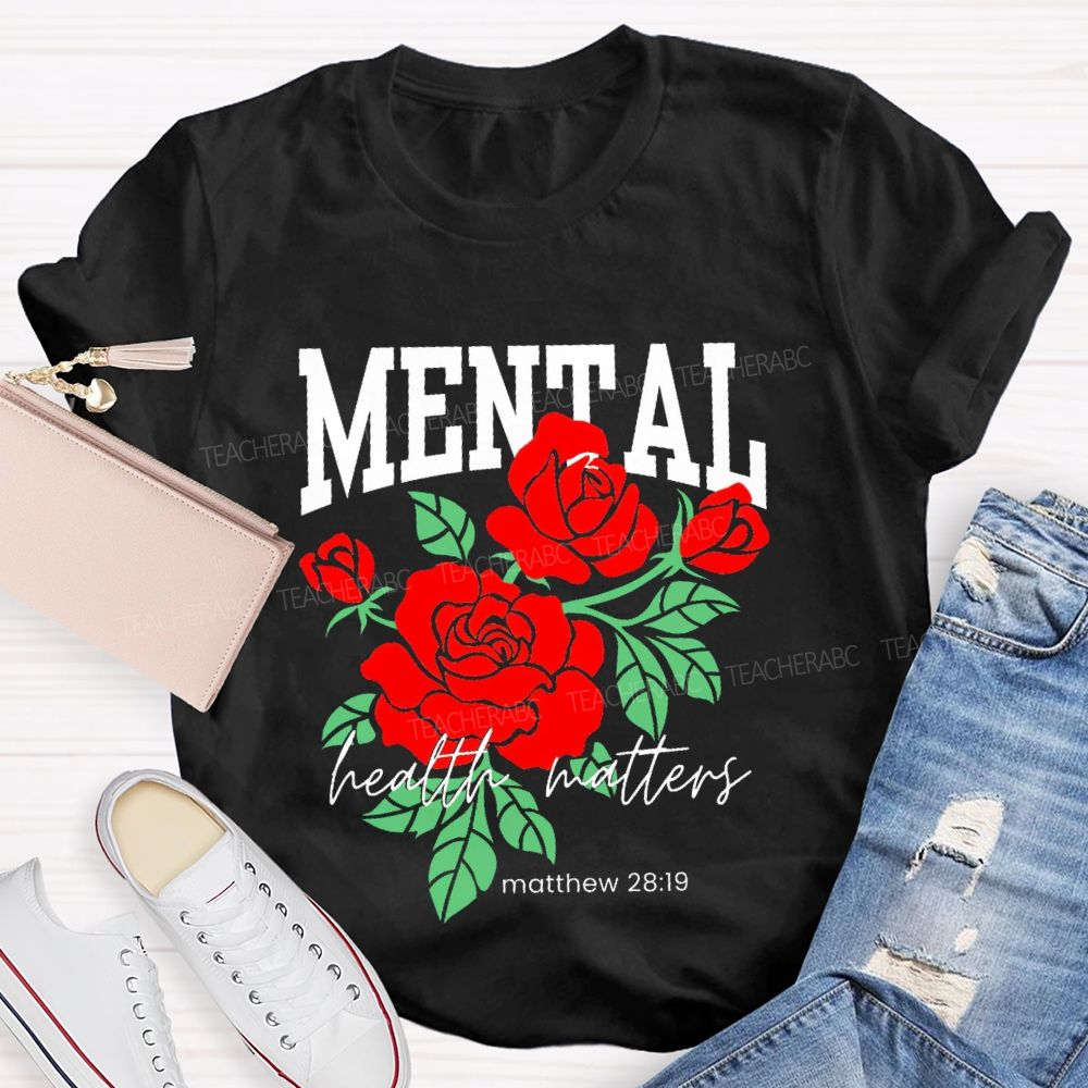 Mental Health Matters   Matthew 28:19  Teacher T-shirt