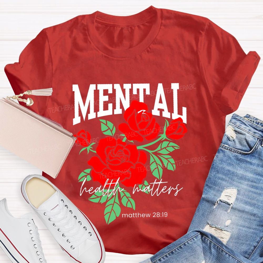 Mental Health Matters   Matthew 28:19  Teacher T-shirt