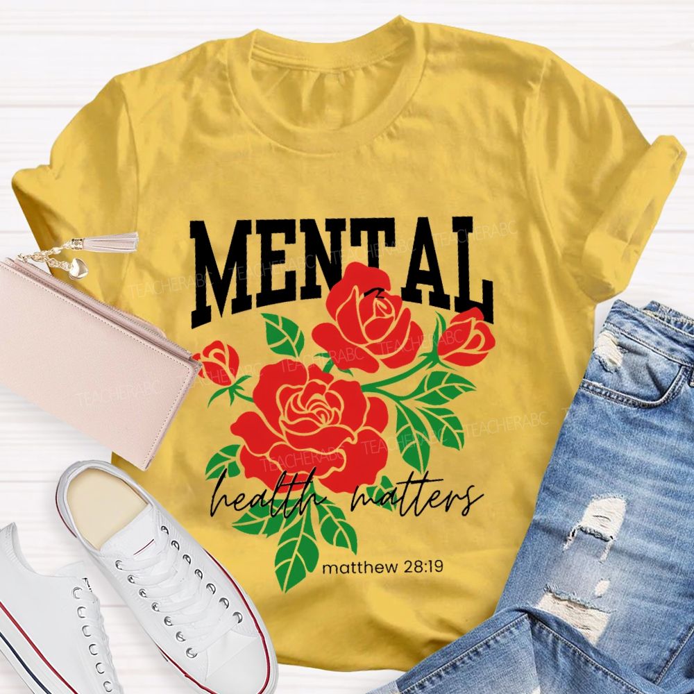 Mental Health Matters   Matthew 28:19  Teacher T-shirt