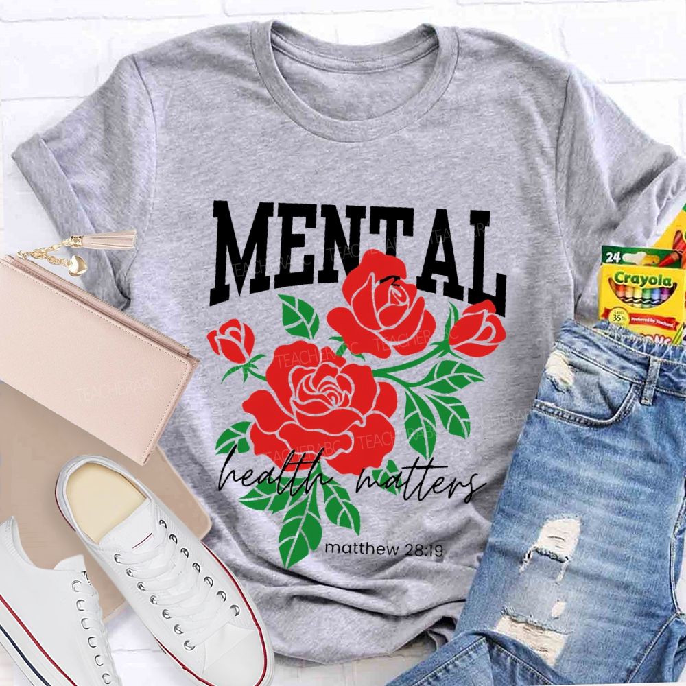 Mental Health Matters   Matthew 28:19  Teacher T-shirt