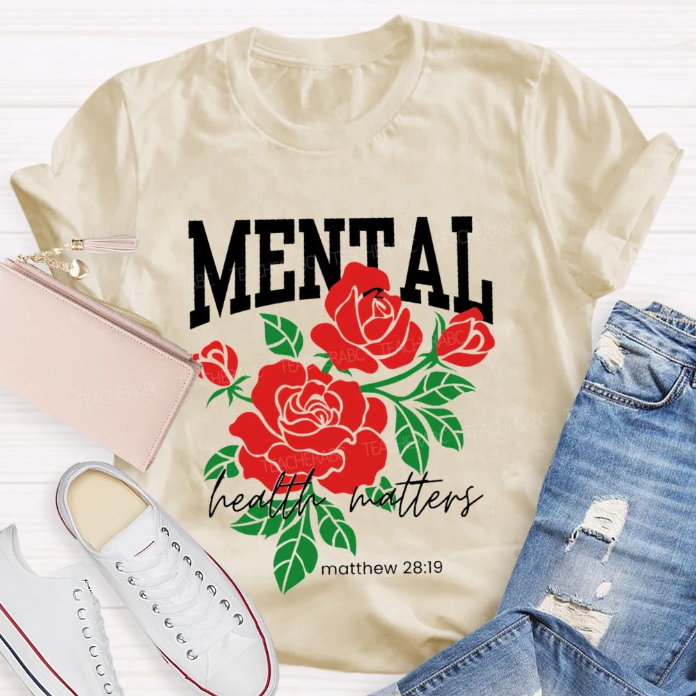 Mental Health Matters   Matthew 28:19  Teacher T-shirt