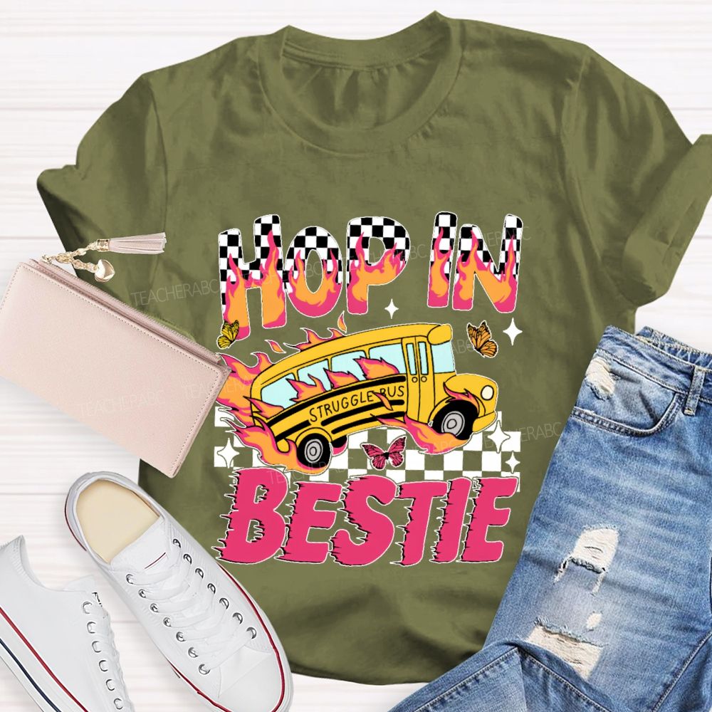 Hop In Bestie Struggle Bus  Teacher T-shirt