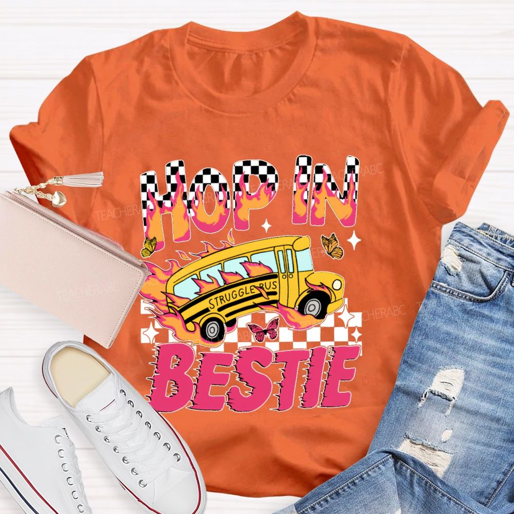 Hop In Bestie Struggle Bus  Teacher T-shirt