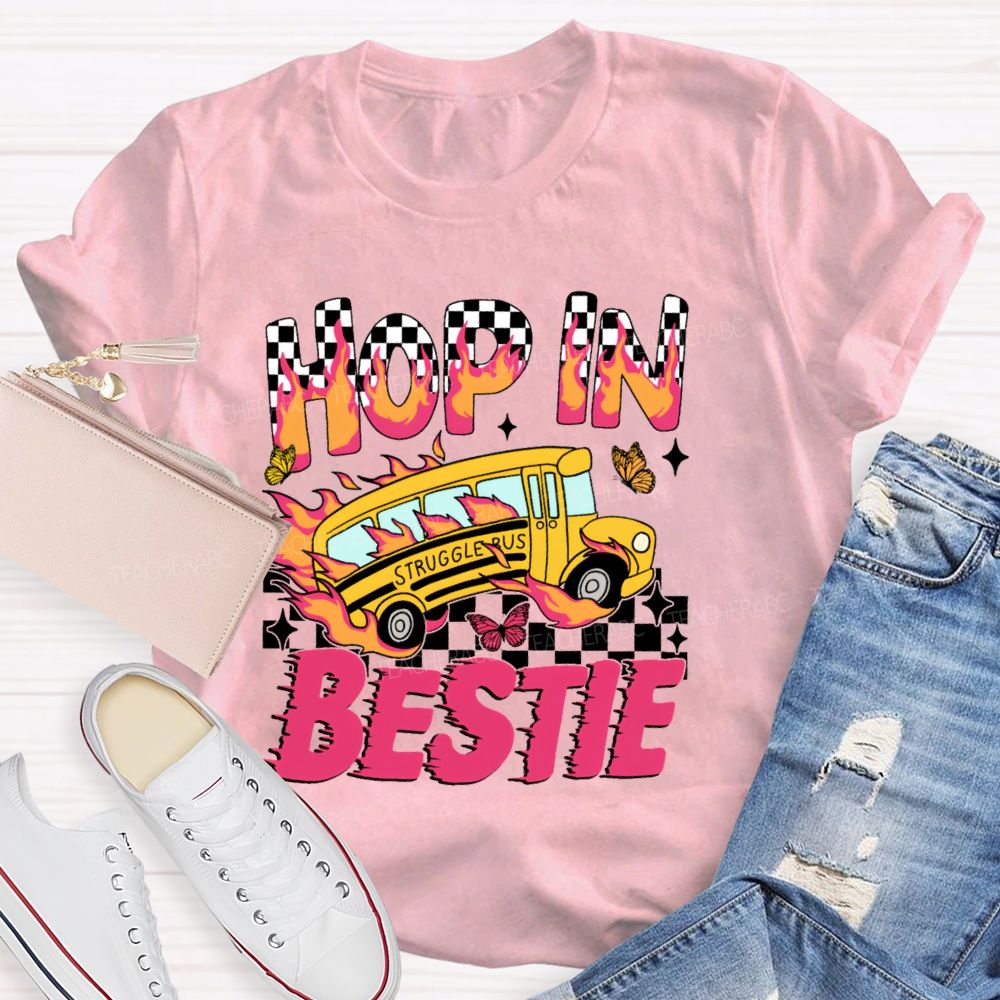 Hop In Bestie Struggle Bus  Teacher T-shirt