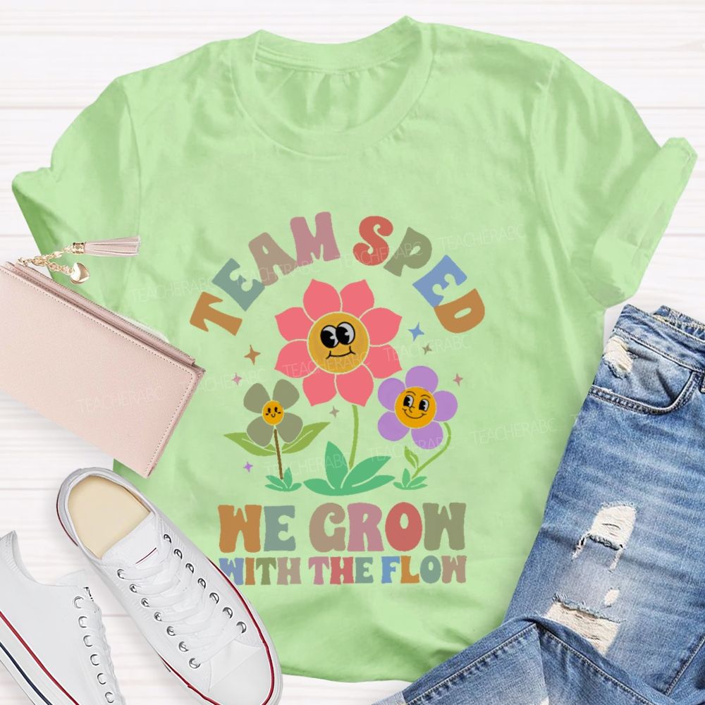 Team Sped We Grow With The Flow  Teacher T-shirt
