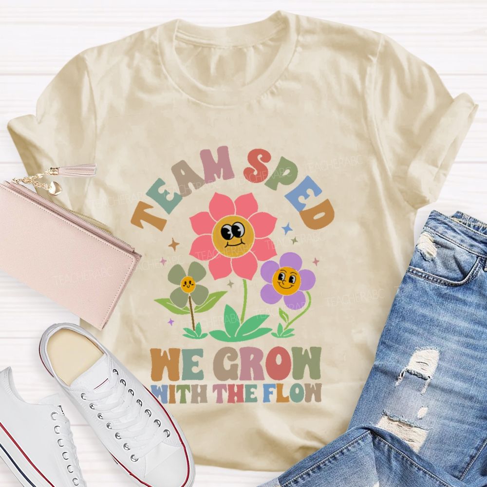 Team Sped We Grow With The Flow  Teacher T-shirt