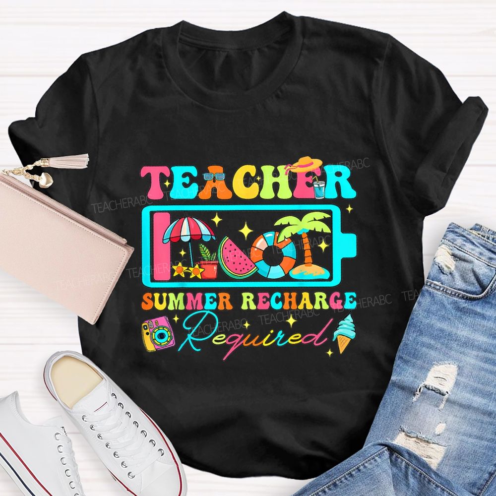 Teacher Summer Recharge Required Teacher T-shirt