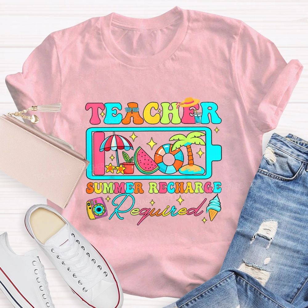 Teacher Summer Recharge Required Teacher T-shirt