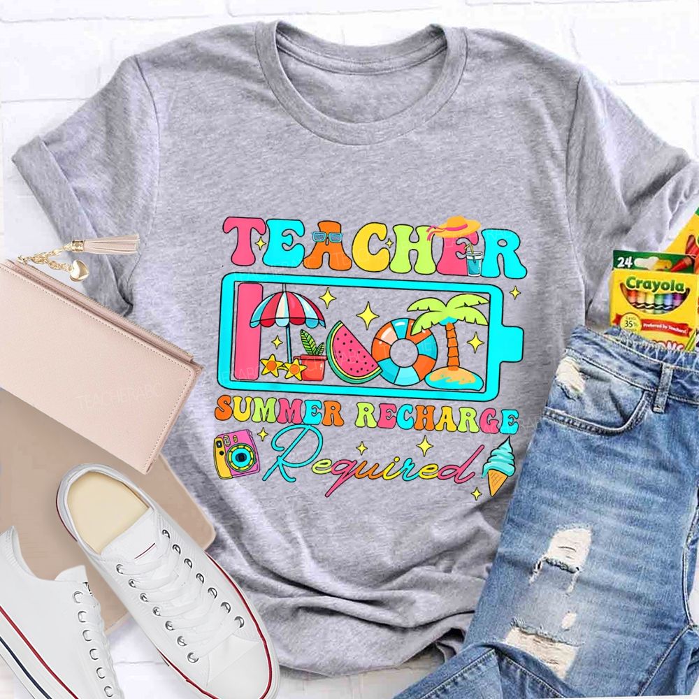 Teacher Summer Recharge Required Teacher T-shirt