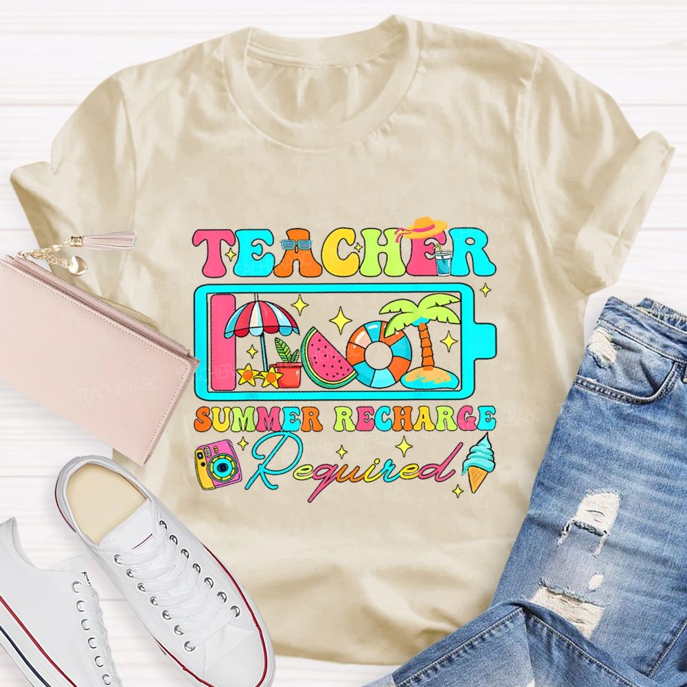 Teacher Summer Recharge Required Teacher T-shirt