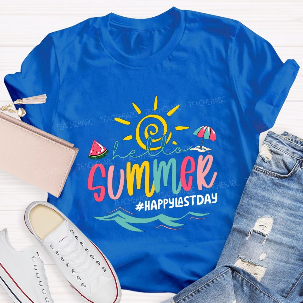 Hello Summer Happy Last Day Of School Teacher T-shirt