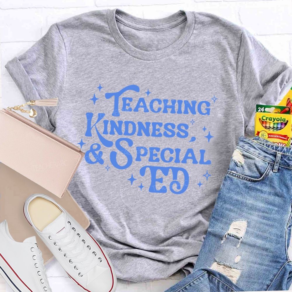 Teaching Kindness & Special Ed   Teacher T-shirt