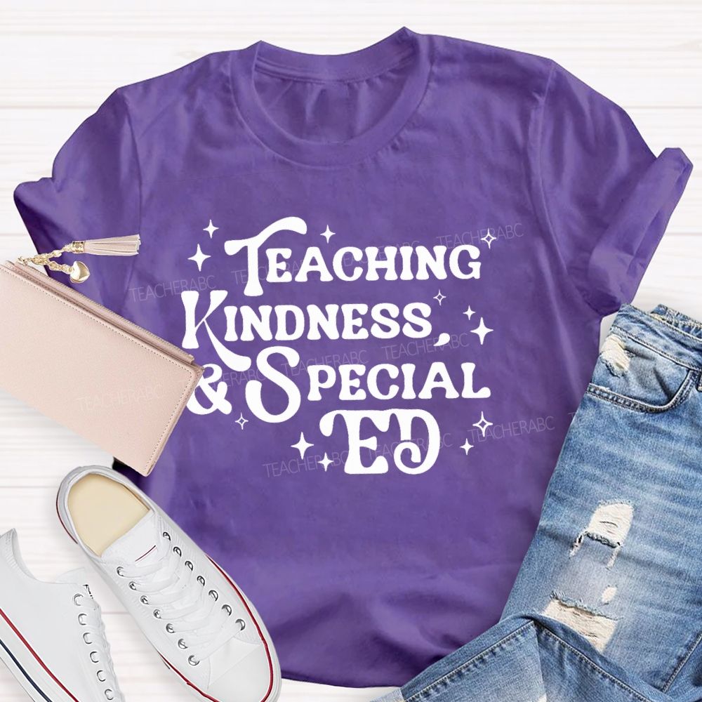 Teaching Kindness & Special Ed   Teacher T-shirt