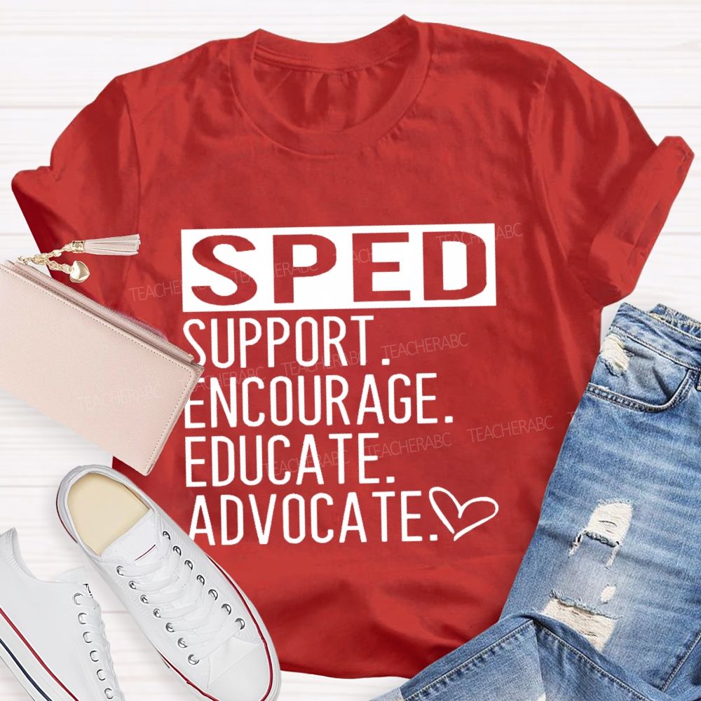 SPED Support  Encourage  Educate  Teacher T-shirt