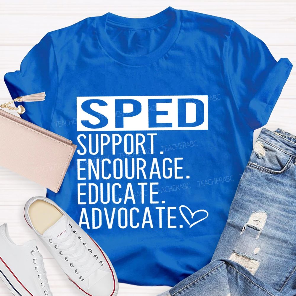 SPED Support  Encourage  Educate  Teacher T-shirt