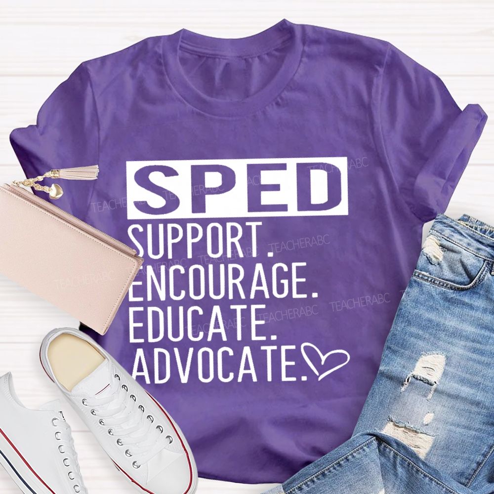 SPED Support  Encourage  Educate  Teacher T-shirt