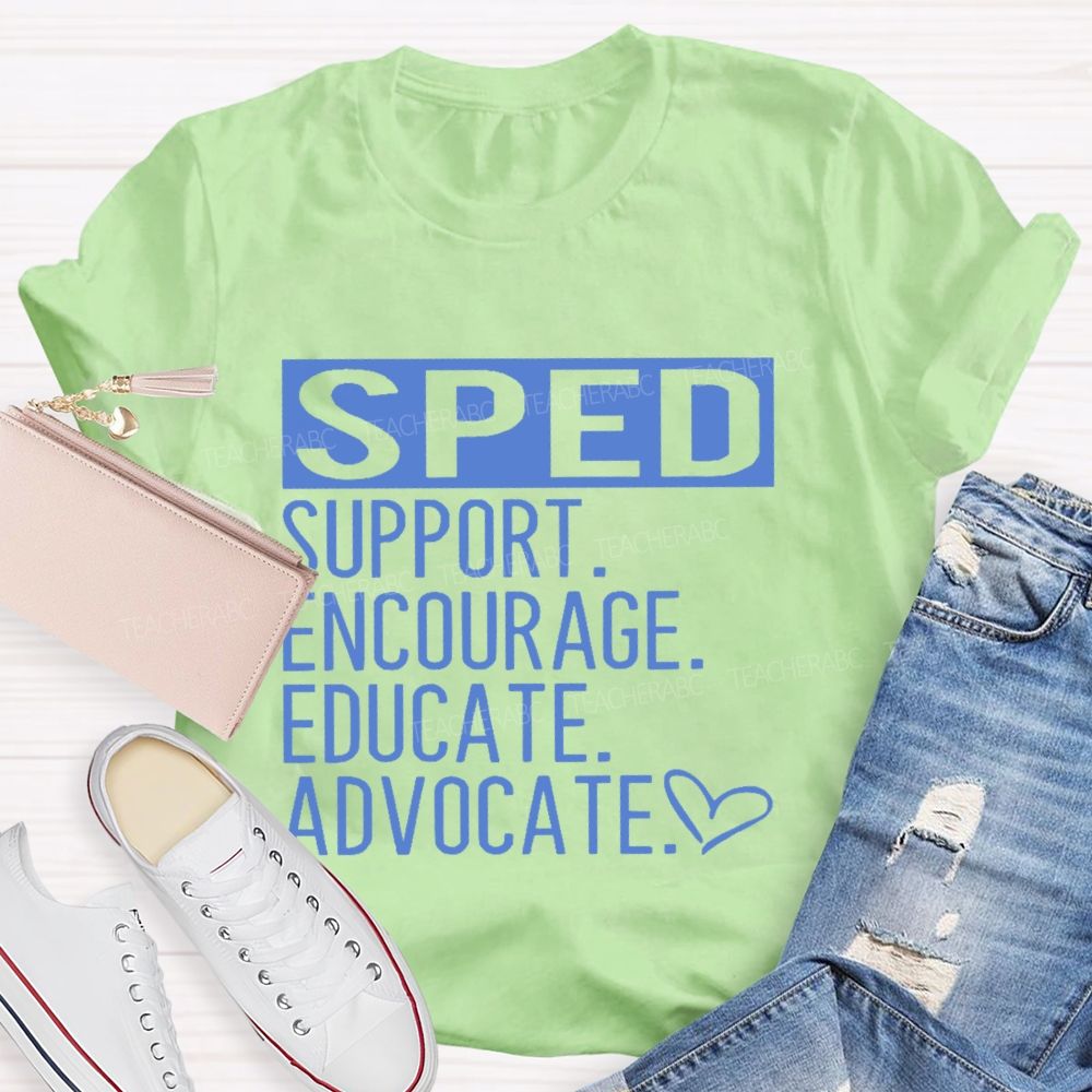 SPED Support  Encourage  Educate  Teacher T-shirt