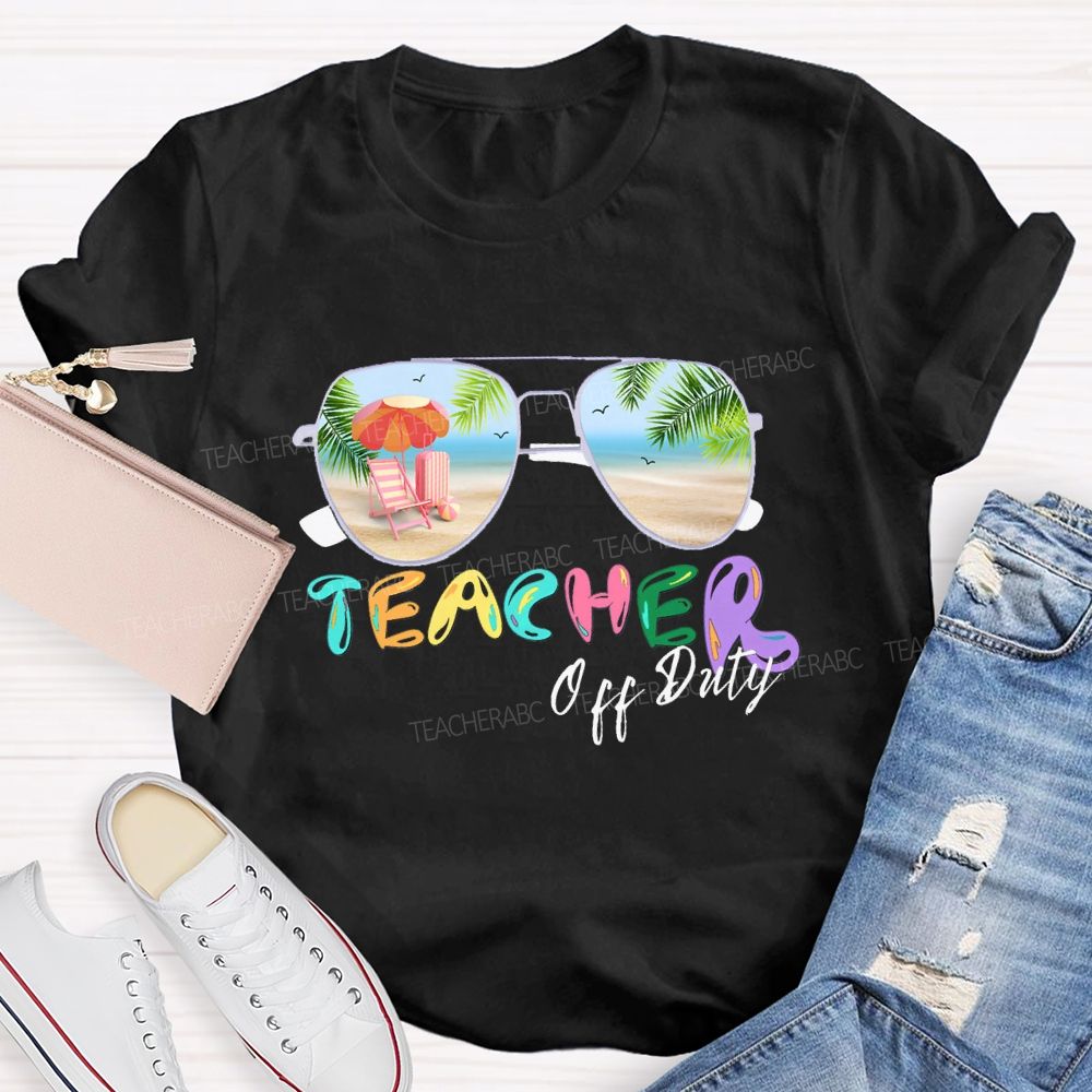 Teacher Off Duty Candy-Colored Font Teacher T-shirt