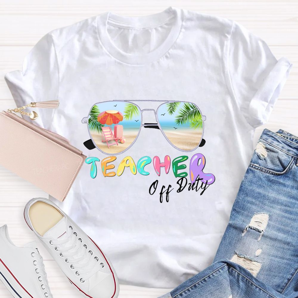 Teacher Off Duty Candy-Colored Font Teacher T-shirt