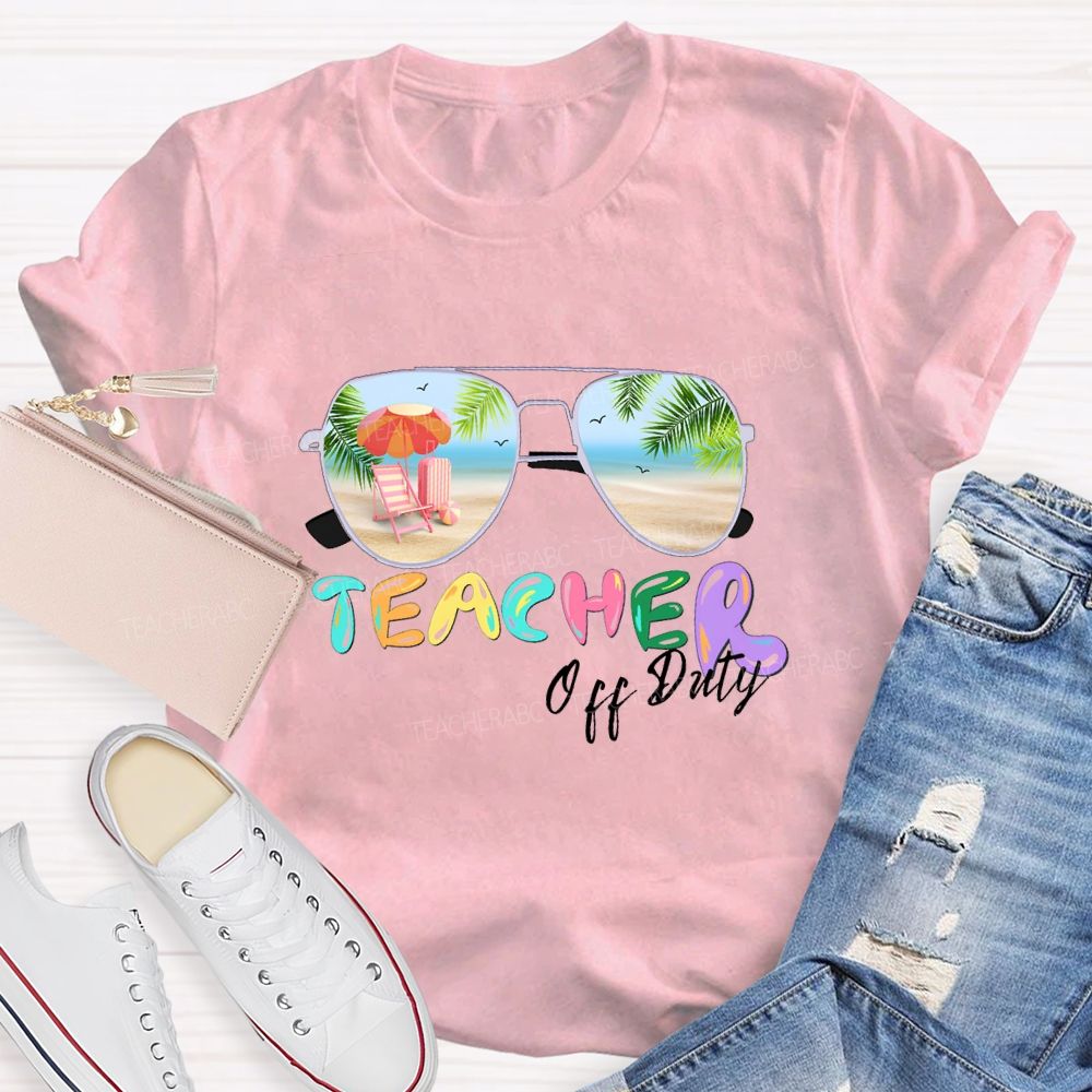 Teacher Off Duty Candy-Colored Font Teacher T-shirt