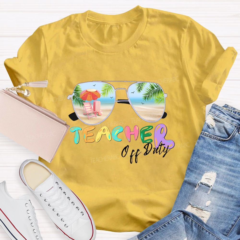 Teacher Off Duty Candy-Colored Font Teacher T-shirt