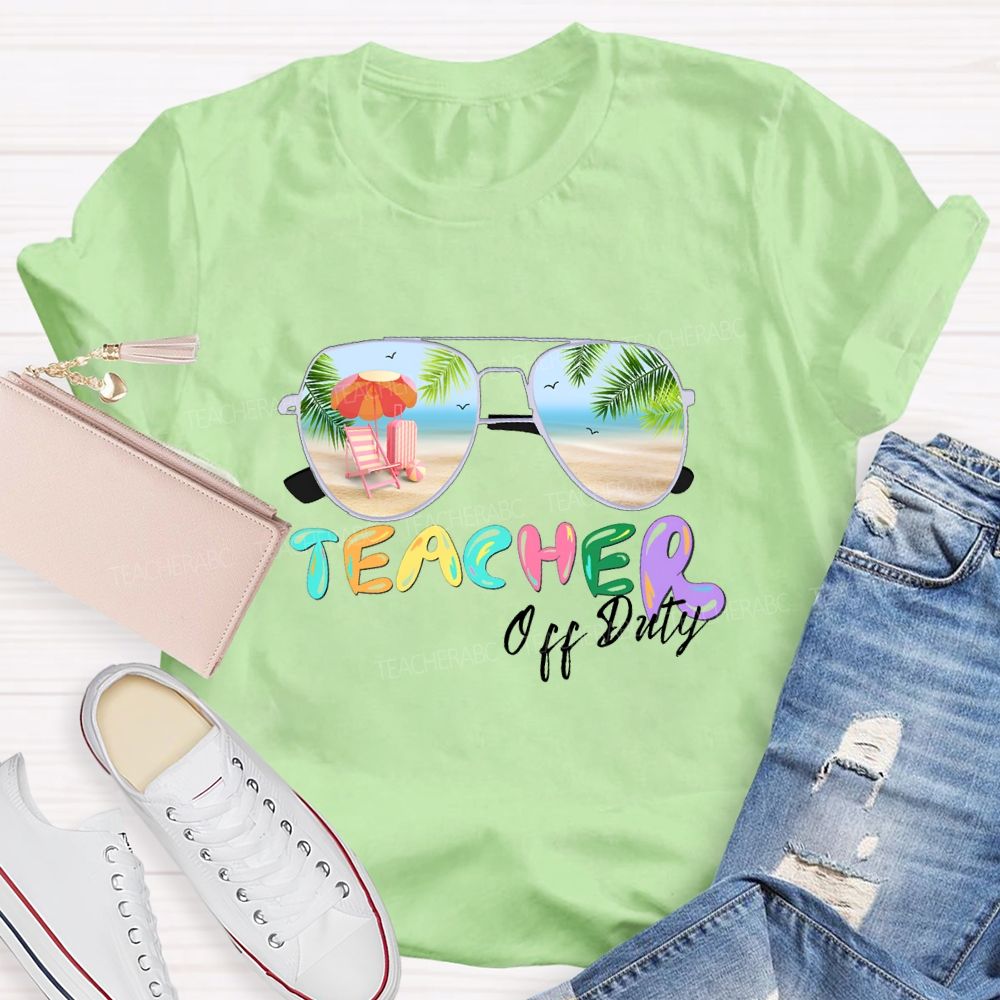 Teacher Off Duty Candy-Colored Font Teacher T-shirt