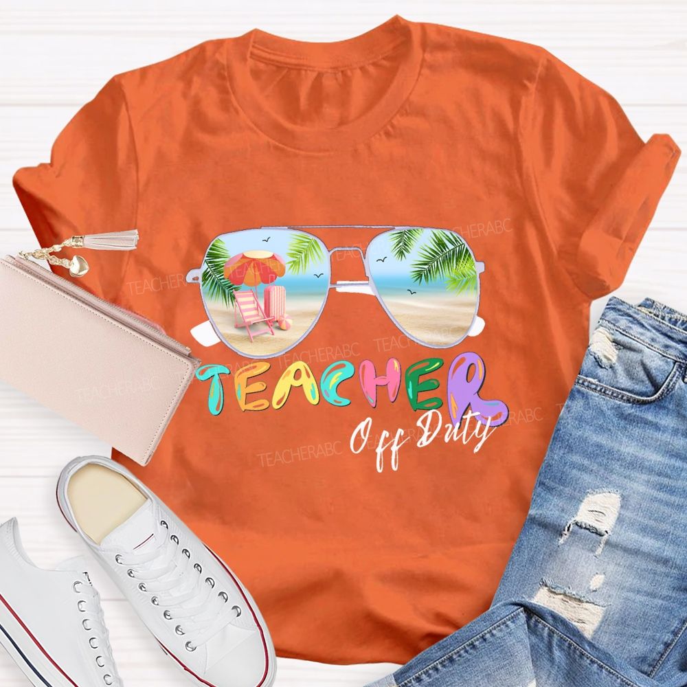 Teacher Off Duty Candy-Colored Font Teacher T-shirt