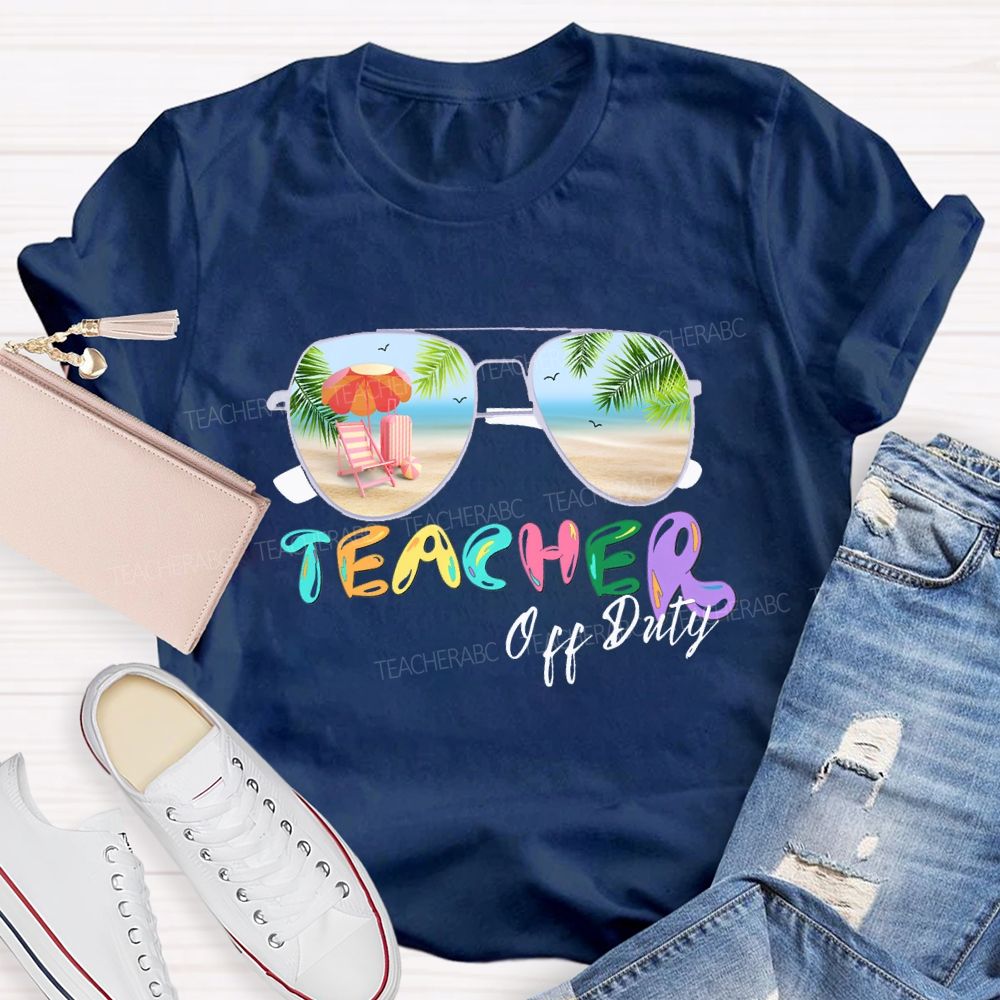 Teacher Off Duty Candy-Colored Font Teacher T-shirt